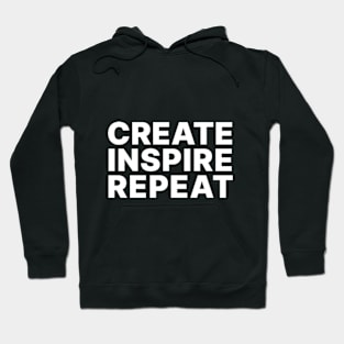 Create Inspire Repeat Hoodie